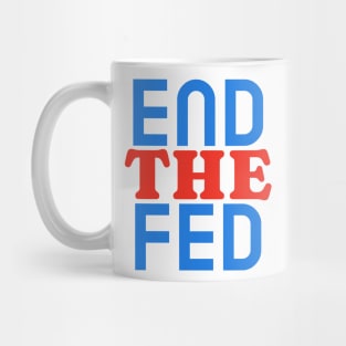 End The Fed Mug